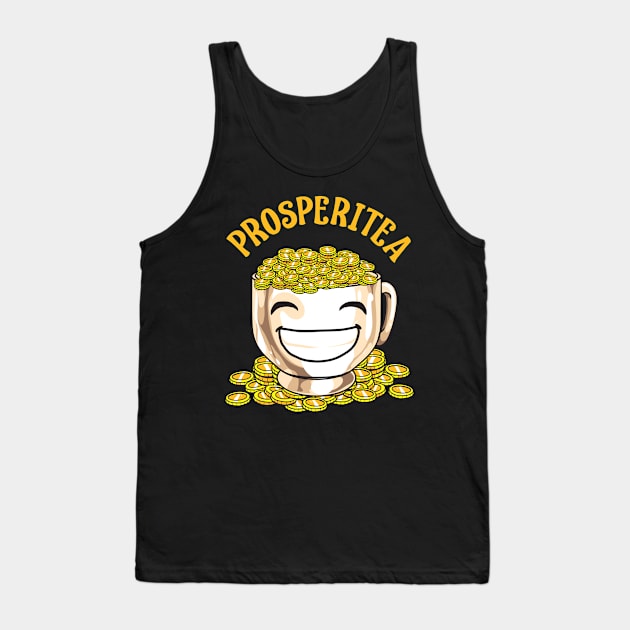 Funny Prosperitea Prosperity Tea Pun Gold Coins Tank Top by theperfectpresents